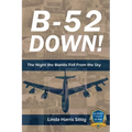 B-52 Down: The Night the Bombs Fell From the Sky - Paperback