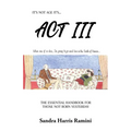 ACT III: The Essential Handbook for Those Not Born Yesterday - Paperback