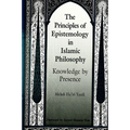 The Principles of Epistemology in Islamic Philosophy: Knowledge by Presence - Paperback
