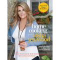 Home Cooking with Trisha Yearwood: Stories and Recipes to Share with Family and Friends: A Cookbook - Hardcover