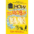 How to Rob a Bank - Paperback