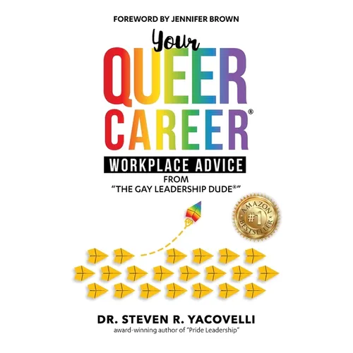 Your Queer Career: Workplace Advice from "The Gay Leadership Dude" - Paperback