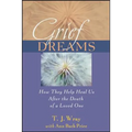 Grief Dreams: How They Help Us Heal After the Death of a Loved One - Paperback