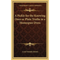 A Pickle for the Knowing Ones or Plain Truths in a Homespun Dress - Hardcover
