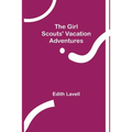 The Girl Scouts' Vacation Adventures - Paperback