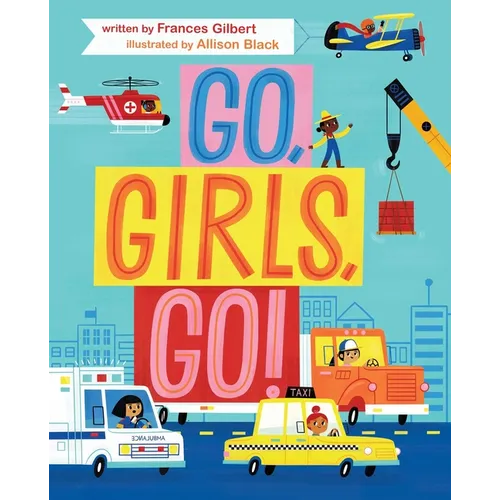 Go, Girls, Go! - Hardcover