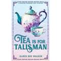 Tea is for Talisman - Paperback