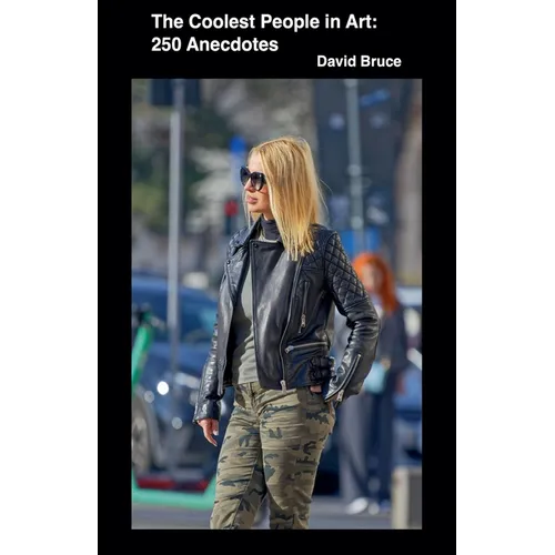 The Coolest People in Art: 250 Anecdotes - Paperback