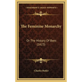The Feminine Monarchy: Or The History Of Bees (1623) - Hardcover