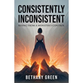 Consistently Inconsistent: Rising from a Monster's Control - Paperback