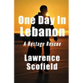 One Day in Lebanon: A Hostage Rescue - Paperback