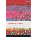 The Work of Inclusion: An Ethnography of Grace, Sin, and Intellectual Disabilities - Hardcover