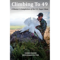 Climbing To 49: A Hunter's Completion of the U.S. Super Slam - Paperback