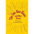 The Sun Also Rises and Other Stories - Paperback