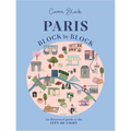 Paris, Block by Block: An Illustrated Guide to the Best of France's Capital - Hardcover