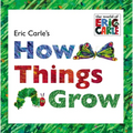 Eric Carle's How Things Grow - Paperback