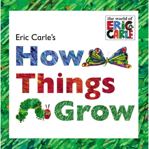 Eric Carle's How Things Grow - Paperback