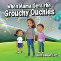 When Mama Gets the Grouchy Ouchies - Paperback