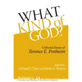 What Kind of God?: Collected Essays of Terence E. Fretheim - Hardcover