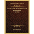 Nutritional Methods Of Intestinal Regeneration (1955) - Hardcover