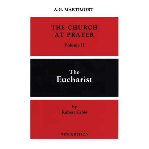 The Church at Prayer: Volume II: The Eucharist Volume 2 - Paperback