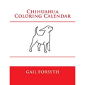 Chihuahua Coloring Calendar - Paperback
