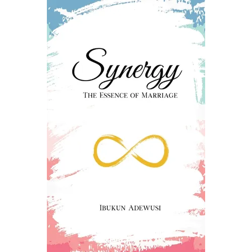 Synergy: The Essence of Marriage - Hardcover