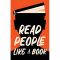 Read People Like a Book: How to Speed-Read People, Analyze Body Language, and Understand Emotions - Paperback