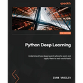 Python Deep Learning - Third Edition: Understand how deep neural networks work and apply them to real-world tasks - Paperback