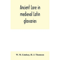 Ancient lore in medieval Latin glossaries - Paperback