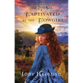 Captivated by the Cowgirl: A Sweet Historical Romance - Paperback