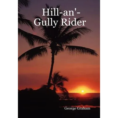 Hill-An'-Gully Rider - Hardcover