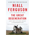 The Great Degeneration: How Institutions Decay and Economies Die - Paperback