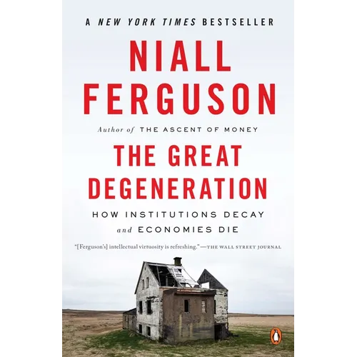 The Great Degeneration: How Institutions Decay and Economies Die - Paperback