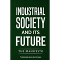 Industrial Society and Its Future - Paperback