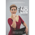 Yo Digo No Más: Mi historia de transformación, de niña abusada a mujer exitosa. - Paperback
