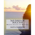 365 Days of Success: Manifest Success and Happiness - Paperback