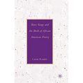 Slave Songs and the Birth of African American Poetry - Hardcover