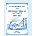 Hamilton County, Ohio Citizenship Record Abstracts, 1837-1916 - Paperback