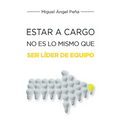 Estar A Cargo No Es Lo Mismo Que Ser Líder De Equipo - Paperback