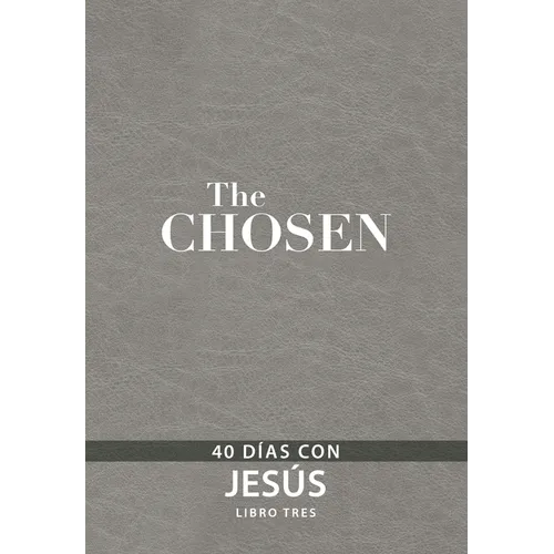 The Chosen - Libro Tres: 40 Días Con Jesús - Imitation Leather