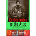 Confederates in the Attic: Dispatches from the Unfinished Civil War - Paperback