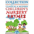 Collection of Classical & Modern Children's Nursery Rhymes - Paperback
