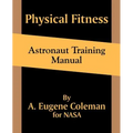 Physical Fitness Astronaut Training Manual - Paperback