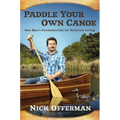 Paddle Your Own Canoe: One Man's Fundamentals for Delicious Living - Hardcover