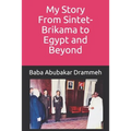 My Story: From Sintet-Brikama to Egypt and Beyond - Paperback
