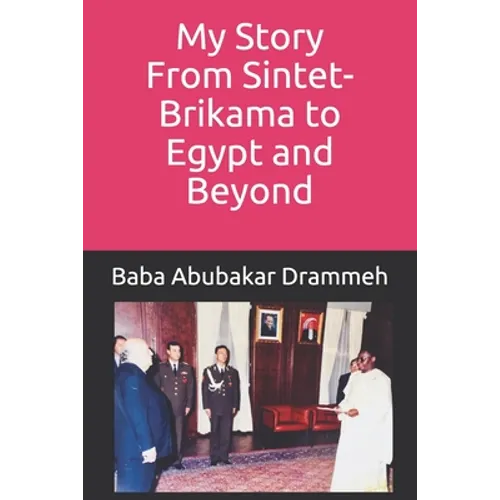 My Story: From Sintet-Brikama to Egypt and Beyond - Paperback