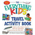 The Everything Kids' Travel Activity Book: Games to Play, Songs to Sing, Fun Stuff to Do - Guaranteed to Keep You Busy the Whole Ride! - Paperback