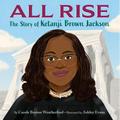 All Rise: The Story of Ketanji Brown Jackson - Hardcover