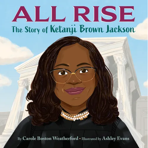 All Rise: The Story of Ketanji Brown Jackson - Hardcover